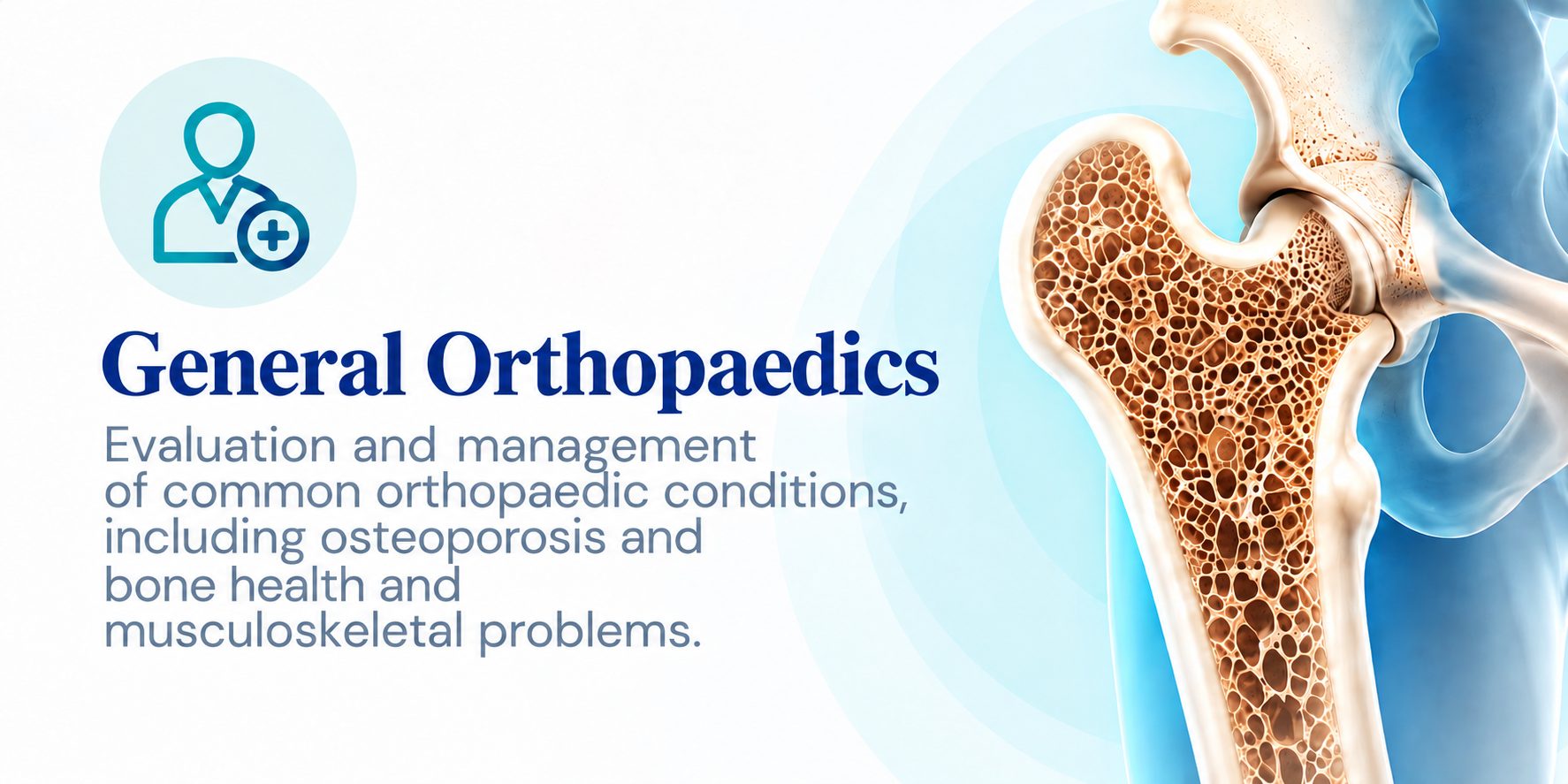 General orthopaedics: consultation for musculoskeletal pain, bone health, walking problems and orthopaedic second opinions